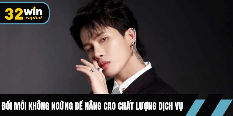 Sự đổi mới không ngừng của 32win để nâng cao chất lượng dịch vụ.